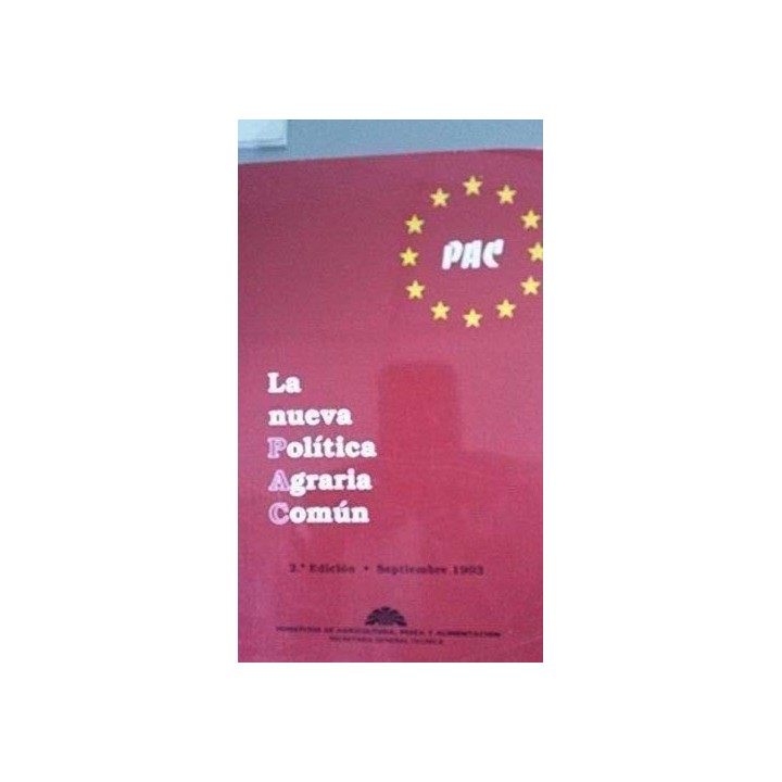 La nueva política agraria común. 2ª Edición. Septiembre 1993